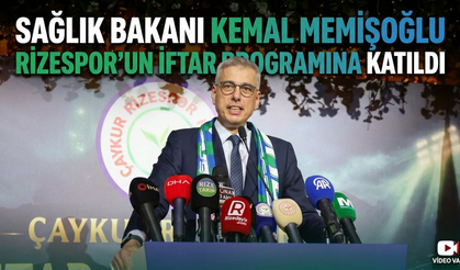 Sağlık Bakanı Kemal Memişoğlu Rizespor’un İftar Programına Katıldı