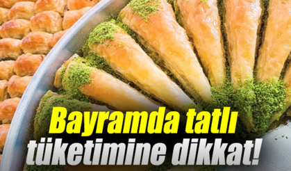 Uzmanlar Uyarıyor: Bayramda Tatlı Tüketimine Dikkat