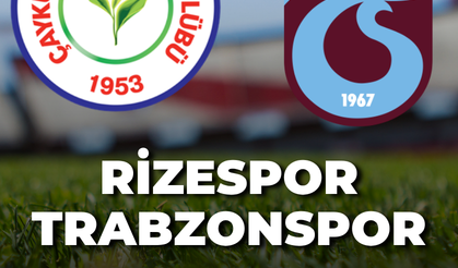Çaykur Rizespor-Trabzonspor Maçı Ne Zaman? Saat Kaçta Oynanacak?