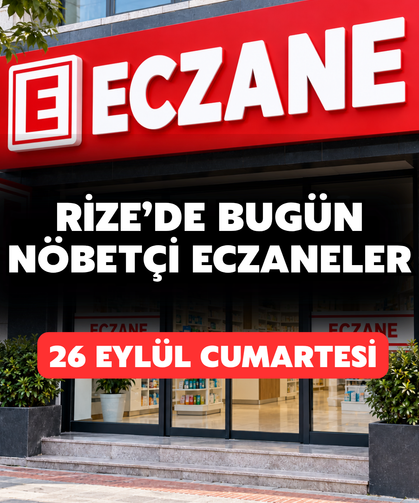 Rize'de 26 Eylül Cumartesi Nöbetçi Eczaneler