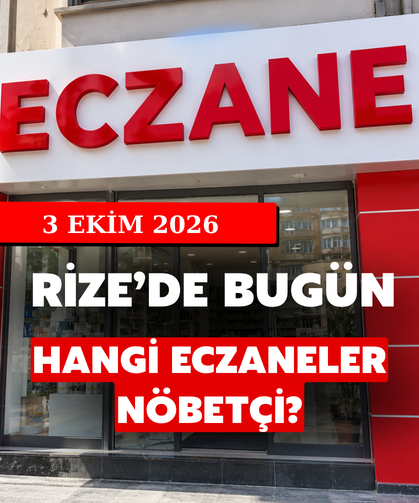 Rize’de 3 Ekim Cumartesi Nöbetçi Eczaneler
