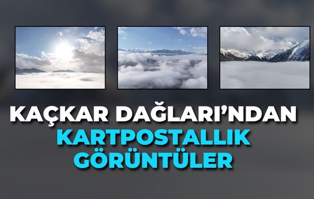 KAÇKAR DAĞLARI’NDAN KARTPOSTALLIK GÖRÜNTÜLER