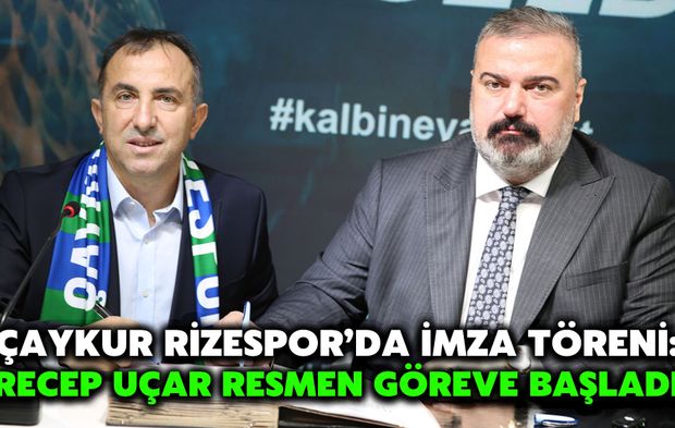 Çaykur Rizespor’da İmza Töreni: Recep Uçar Resmen Göreve Başladı