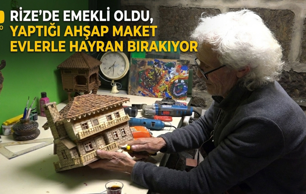 Rize’de Emekli Oldu, Yaptığı Ahşap Maket Evlerle Hayran Bırakıyor