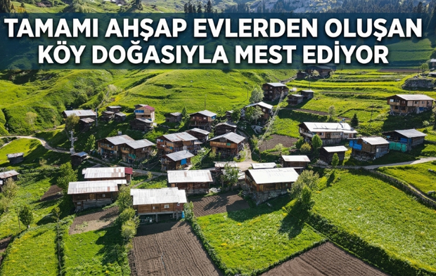 Tamamı Ahşap Evlerden Oluşan Köy Doğasıyla Mest Ediyor