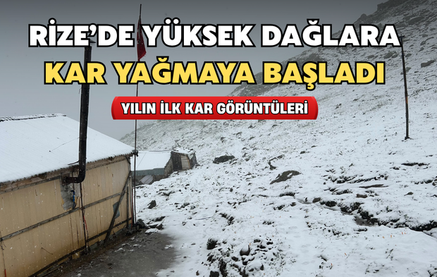 Rize'nin Yüksek Kesimlerine Kar Yağdı