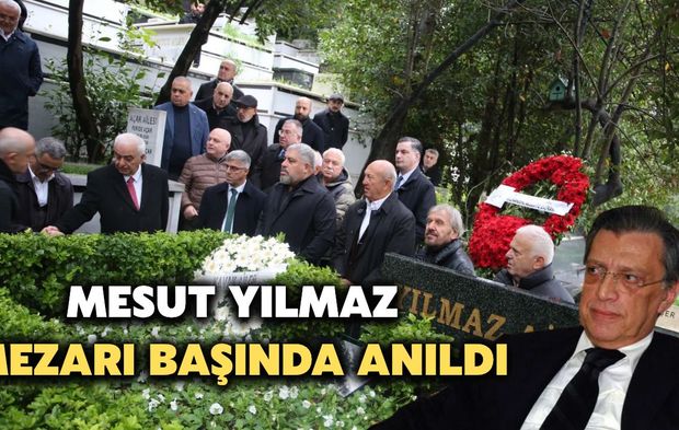 Ahmet Mesut Yılmaz Mezarı Başında Anıldı