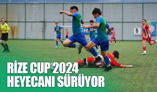 Rize Cup 2024 Heyecanı Sürüyor