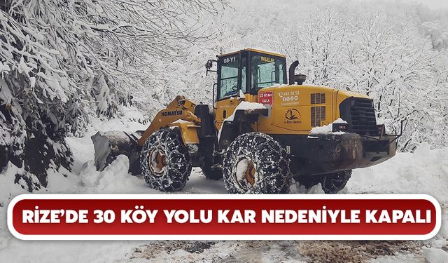 Rize’de 30 Köy Yolu Kar Nedeniyle Kapalı