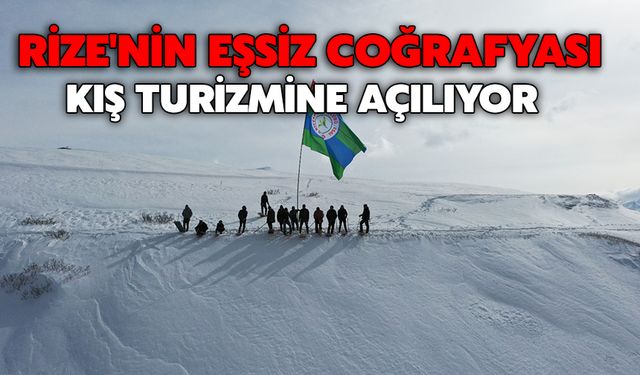 Rize'nin Eşsiz Coğrafyası Kış Turizmine Açılıyor