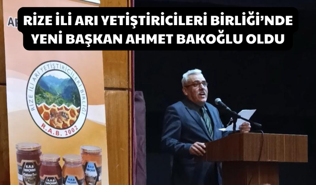 Rize İli Arı Yetiştiricileri Birliği’nde Yeni Başkan Ahmet Bakoğlu Oldu