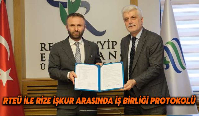 RTEÜ ile Rize İŞKUR Arasında İş Birliği Protokolü