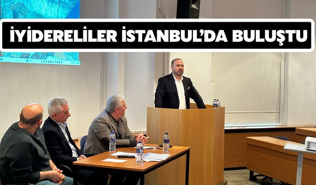 İyidereliler İstanbul’da Buluştu: Genel Kurul Toplantısında Projeler Değerlendirildi