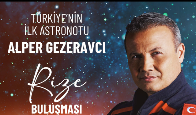 Türkiye'nin İlk Astronotu Alper Gezeravcı, Rize'de Öğrencilerle Buluşuyor