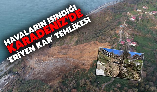 Havaların Isındığı Karadeniz’de 'Eriyen Kar' Tehlikesi