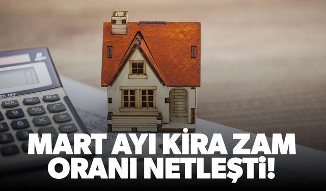 Mart Ayı Kira Artış Tavanı Belli Oldu