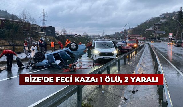 Rize’de Feci Kaza: 1 Ölü, 2 Yaralı