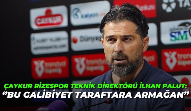 İlhan Palut: "Bu Galibiyet Taraftarımıza Armağan Olsun"