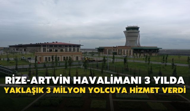 Rize-Artvin Havalimanı 3 Yaşında