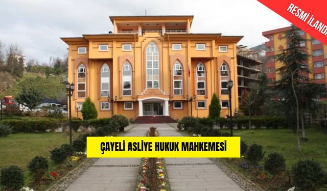 ÇAYELİ ASLİYE HUKUK MAHKEMESİ