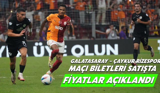 Galatasaray – Çaykur Rizespor Maçı Biletleri Satışta: Fiyatlar Açıklandı
