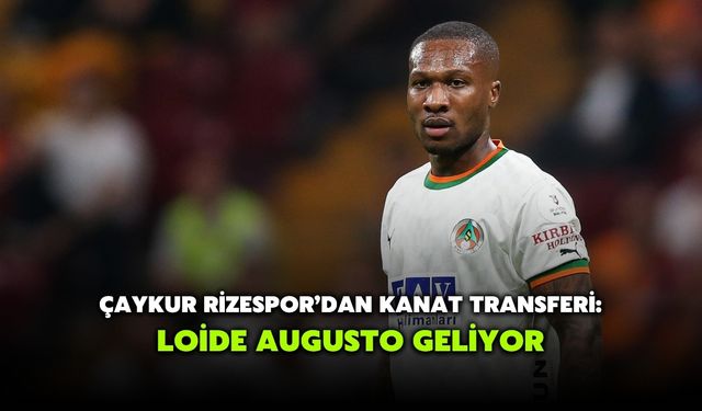 Çaykur Rizespor’dan Yeni Transfer: Loide Augusto Geliyor