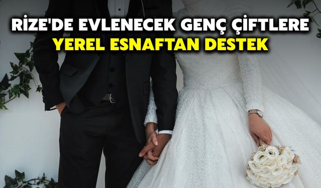 Rize'de Evlenecek Genç Çiftlere Yerel Esnaftan Destek