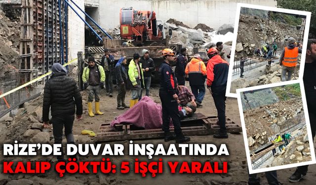 Rize’de Duvar İnşaatında Kalıp Çöktü: 5 İşçi Yaralı