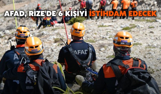 AFAD, Rize'de 6 Kişiyi İstihdam Edecek