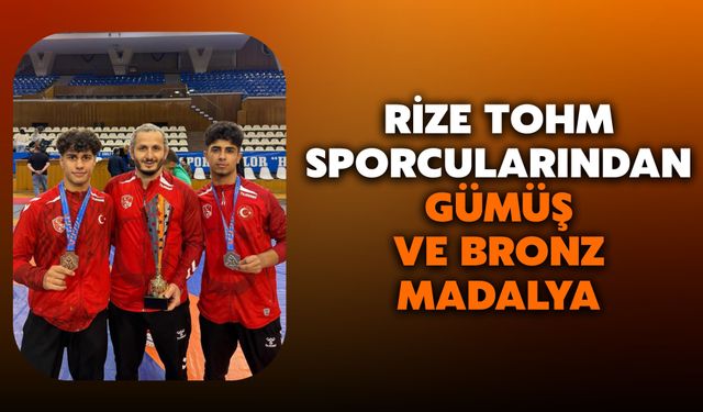 Rize TOHM Sporcularından Gümüş ve Bronz Madalya