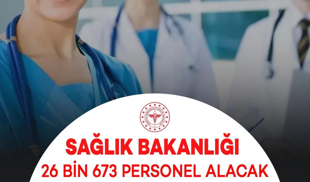26 Bin 673 Sözleşmeli Sağlık Personeli Alımı: Hangi Birime Kaç Kişi Alınacak?