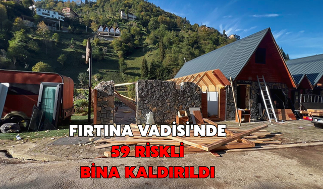 Fırtına Vadisi'nde 59 Riskli Bina Kaldırıldı