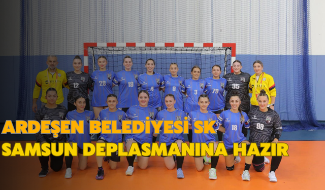 Ardeşen Belediyesi Sk, Samsun Deplasmanına Hazır