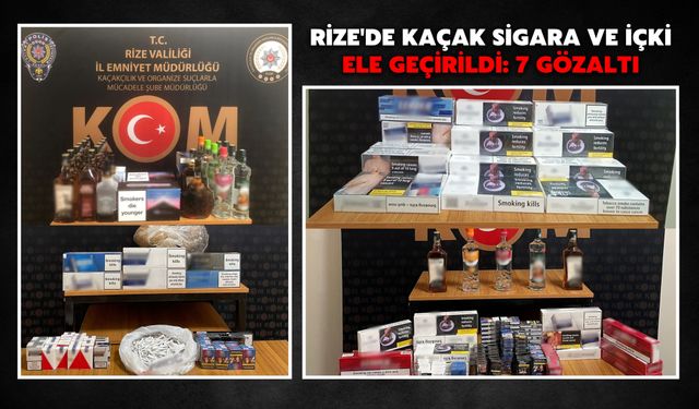 Rize'de Kaçak Sigara ve İçki Ele Geçirildi: 7 Gözaltı