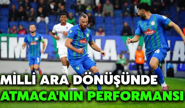 Milli Ara Dönüşünde Atmaca'nın Performansı