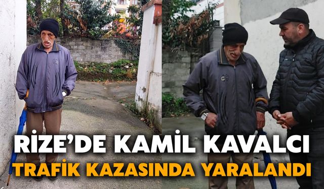 Rize’de Kamil Kavalcı Trafik Kazasında Yaralandı