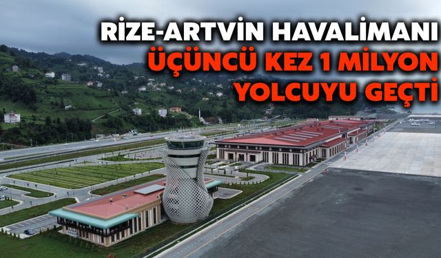 Rize-Artvin Havalimanı Üçüncü Kez 1 Milyon Yolcuyu Geçti