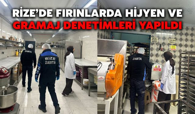 Rize’de Fırınlarda Hijyen ve Gramaj Denetimleri Yapıldı