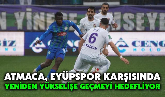 Atmaca, Eyüpspor Karşısında Yeniden Yükselişe Geçmeyi Hedefliyor