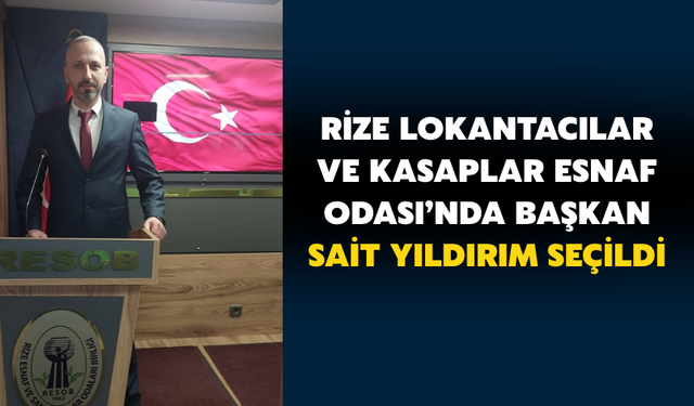 Rize Lokantacılar Ve Kasaplar Esnaf Odası’nda Başkan Sait Yıldırım Seçildi