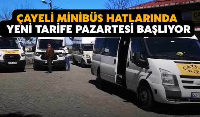 Çayeli Minibüs Hatlarında Yeni Tarife Pazartesi Başlıyor