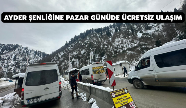 Ayder Şenliğine Pazar Günüde Ücretsiz Ulaşım