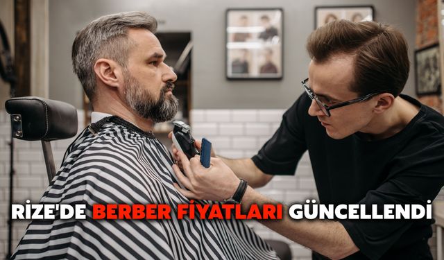 Rize'de Berber Fiyatları Güncellendi
