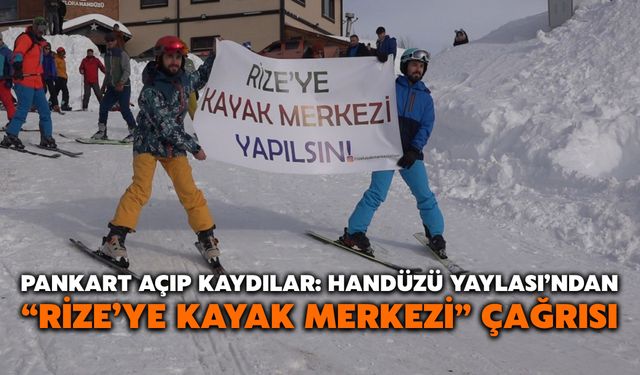 Pankart Açıp Kaydılar: Handüzü Yaylası’ndan “Rize’ye Kayak Merkezi” Çağrısı