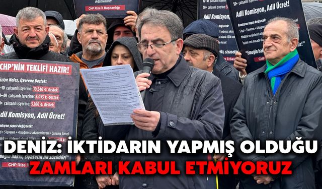 Deniz: İktidarın Yapmış Olduğu Zamları Kabul Etmiyoruz