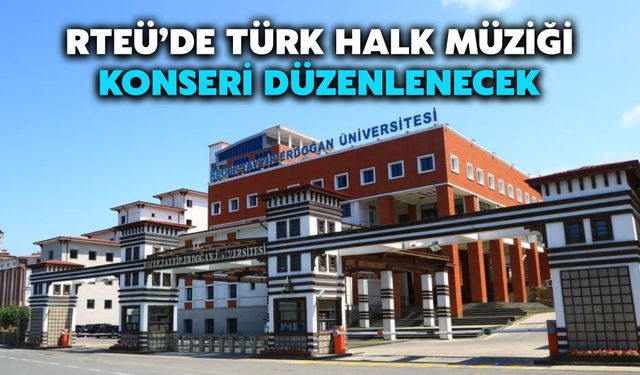 RTEÜ’de Türk Halk Müziği Konseri Düzenlenecek