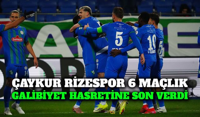 Çaykur Rizespor 6 Maçlık Galibiyet Hasretine Son Verdi