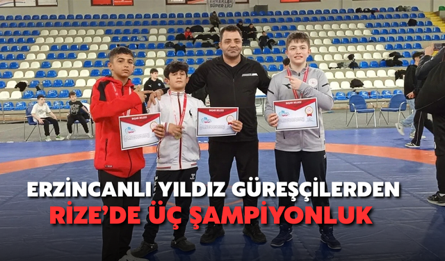 Erzincanlı Yıldız Güreşçilerden Rize’de Üç Şampiyonluk
