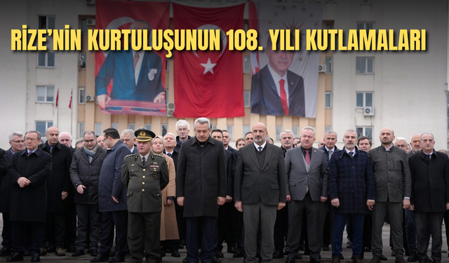 Rize’nin Kurtuluşunun 108. Yılı Kutlamaları