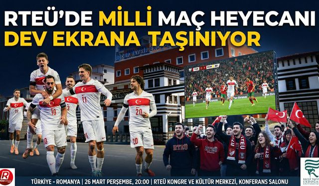 RTEÜ’de Milli Maç Heyecanı Dev Ekrana Taşınıyor